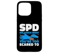 SPD We Touch What You're Too Scared To Tech Humor Case for iPhone 15 Pro Max