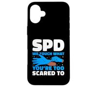 SPD We Touch What You're Too Scared To Tech Humor Case for iPhone 16 Plus