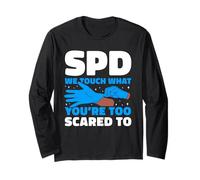 SPD We Touch What You're Too Scared To Tech Humor Long Sleeve T-Shirt