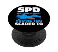 SPD We Touch What You're Too Scared To Tech Humor PopSockets Adhesive PopGrip