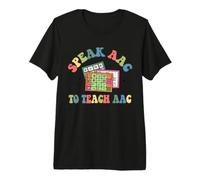Speak AAC to Teach AAC Funny Premium T-Shirt
