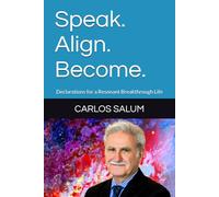 Speak. Align. Become.: Declarations for a Resonant Breakthrough Life (Design Your Breakthrough)