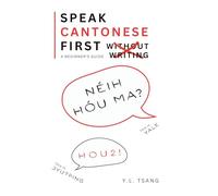 Speak Cantonese First: A Beginner's Guide Without Writing