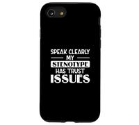 Speak Clearly My Stenotype Has Trust Issues For Stenographer Case for iPhone SE (2020) / 7/8
