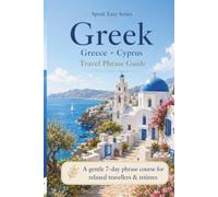 Speak Easy: Gr or Your Next Holiday: A gentle 7-day phrase course for relaxed travellers and retirees (Speak Easy Language Phrasebooks)
