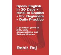 Speak English in 30 Days + Hindi to English + For Beginners + Daily Practice: A practical guide to jobs, Daily conversations, and Self-confidence