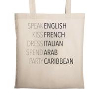 Speak English Kiss French Dress Italian Spend Arab Party Caribbean Natural Ecological Cotton Tote Bag Beige