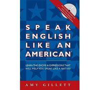Speak English Like an American: You Already Speak English - Now Speak