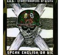 Speak English or die by S.O.D. (Stormtroopers of Death)