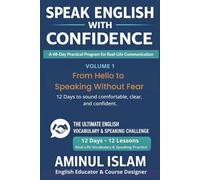Speak English with Confidence: Volume 1: From Hello to Speaking Without Fear