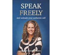 Speak Freeky: and unleash your authentic self