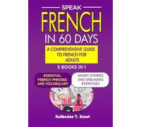 Speak French in 60 days: A Comprehensive Guide to French for Adults.