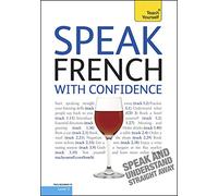 Speak French with Confidence: Teach Yourself