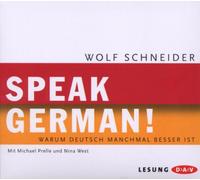 Speak German! Warum Deutsch Manchmal Besser Ist