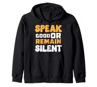 Speak Good Or Remain Silent Zip Hoodie