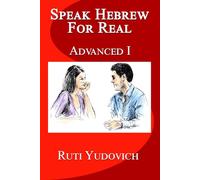 Speak Hebrew For Real Advance: Advance (Speak Hebrew For Real Advanced Series)