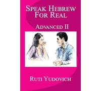 Speak Hebrew For Real: Advanced II