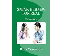 Speak Hebrew For Real Beginner: Beginner: Volume 2