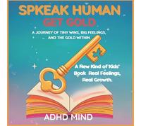 Speak Human | Get Gold: Created by an ADHD mind A journey of tiny wins, big feelings, and the gold within.