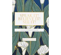 Speak It! Believe It! See It!: A Declaration Journal for Believers