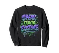 Speak It Into Existence Sweatshirt