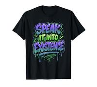 Speak It Into Existence T-Shirt