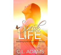 Speak Life: Declaring God's Word Over Your Day