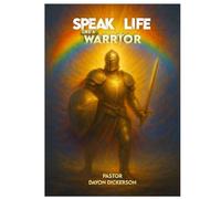 Speak Life Like a Warrior
