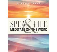 Speak Life & Meditate on the Word