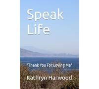 Speak Life: "Thank You For Loving Me"