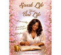 Speak Life To Your Best Life: A 31-Day Christian Affirmation & Self-Reflection Journal for Women