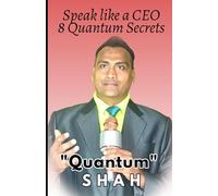Speak Like a CEO: 8 Quantum Secrets to Master Public Speaking with Authority, Charisma, and Confidence: 1 (CEO's Books Collection)
