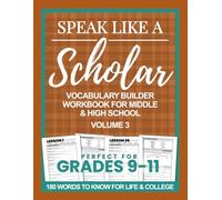 Speak Like a Scholar: Vocabulary Builder Workbook for Middle & High School, Volume 3