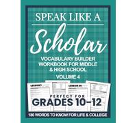 Speak Like a Scholar: Vocabulary Builder Workbook for Middle & High School, Volume 4