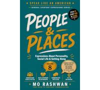 SPEAK LIKE AN AMERICAN: People & Places: Master Everyday American Expressions for Personality, Relationships, Social Life, and Human Interaction: 8 ... an American: General Everyday Expressions)