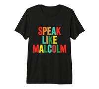 Speak Like Malcolm Black History Month Juneteenth Premium T-Shirt
