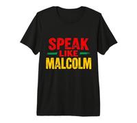 Speak Like Malcolm Black History Month Juneteenth Premium T-Shirt