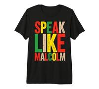 Speak Like Malcolm Black History Month Juneteenth Premium T-Shirt