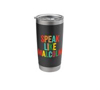 Speak Like Malcolm Black History Month Juneteenth Stainless Steel Insulated Tumbler