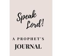 Speak Lord! A Prophets Journal