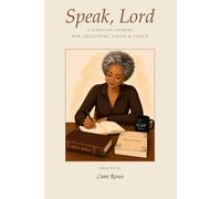 Speak, Lord: A Scripture Journal for Gratitude, Faith & Grace
