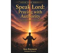 Speak Lord: Praying With Authority: A 7-Day Guided Devotional Journal (SPEAK LORD SERIES)