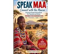 SPEAK MAA · A Short Pocket Phrasebook for Tanzania & Kenya: HABLA MAA Breve guía de conversación de bolsillo para Tanzania y Kenia