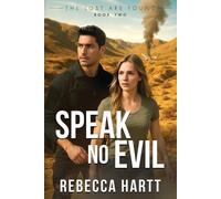 Speak No Evil: Christian Romantic Suspense: 2 (The Lost Are Found)