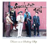 SPEAK NO EVIL - Dance On A Sinking Ship