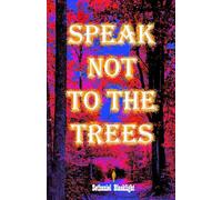 Speak Not To The Trees (1)