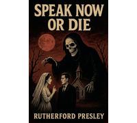 Speak Now or Die