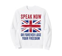 Speak Now or Forever Lose Your Freedom - Free Speech UK Sweatshirt