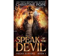 Speak of the Devil: A Demonic Urban Fantasy: 1 (Vegas Slayers)