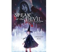 Speak of the Devil: A Witchy Graphic Novel: 2 (Over My Dead Body Book)